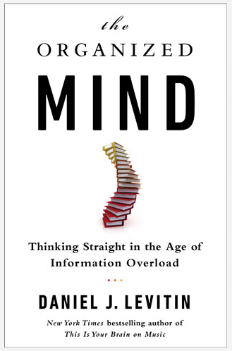 The Organized Mind by Daniel J. Levitin (2014) – Recommended Books