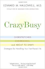 Crazy Busy by Edward M. Hallowell, MD (2007)